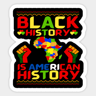 Black History Is American History African American Sticker